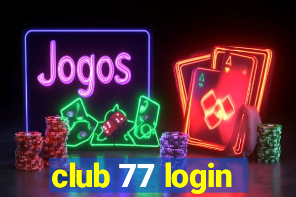 club 77 login